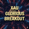 Xau Glorious Breakout