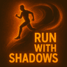 Run With Shadows