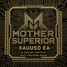 Mother Superior EA