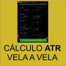 Calculo ATR Vela a Vela