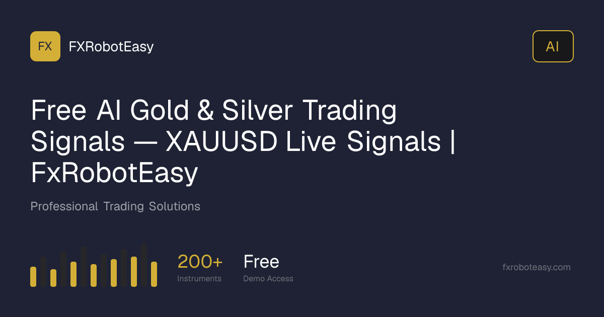 Free AI Gold & Silver Trading Signals — XAUUSD Live Signals | FxRobotEasy